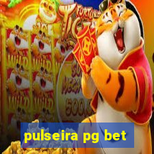 pulseira pg bet